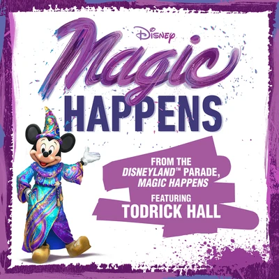 Magic Happens (From “The Disneyland Parade, Magic Happens”) 专辑 Jerry Harris/Todrick Hall