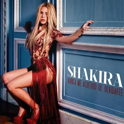 Nunca Me Acuerdo De Olvidarte 專輯 Shakira