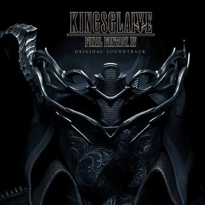 蔡杰伦植松伸夫 Kingsglaive: Final Fantasy XV (Original Soundtrack)