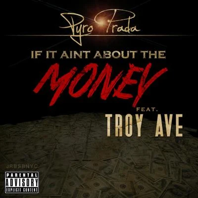 If it Aint About Money (feat. Troy Ave) 專輯 Shifta/Popeye Caution/Troy Ave/Pleasure P