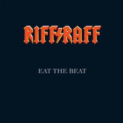 Eat the Beat 專輯 K.Kerr/Riff Raff