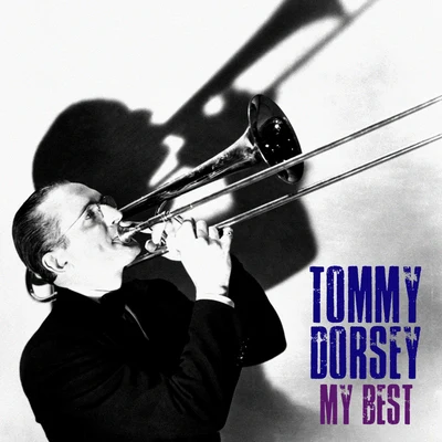 My Best (Remastered) 专辑 Tommy Dorsey