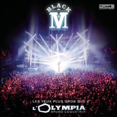 Les yeux plus gros que lOlympia (Live) 專輯 Black M