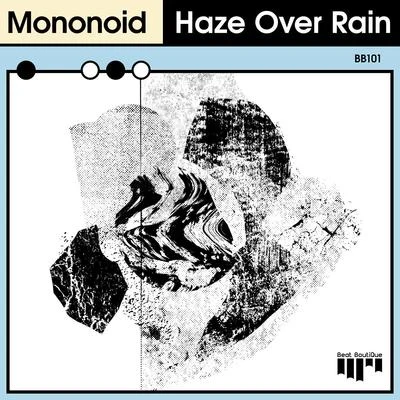 Haze Over Rain 專輯 Mononoid/Buba/Arjuna Schiks/Ukka/My Favorite Robot