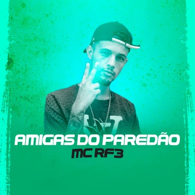 Amigas do Paredão 專輯 MC RF3/MC Madan