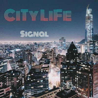 SignalDisproveCulprate City Life