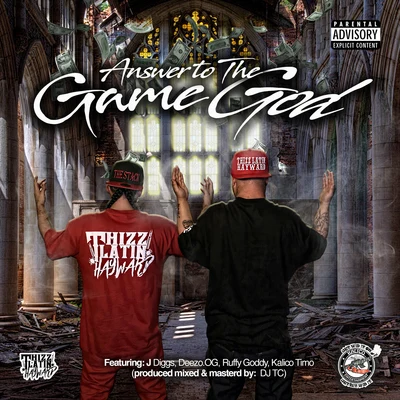 Answer to the Game God (feat. J Diggs, Deezo OG, Ruffy Goddy & Kalico Timo) 專輯 Thizz Latin Hayward