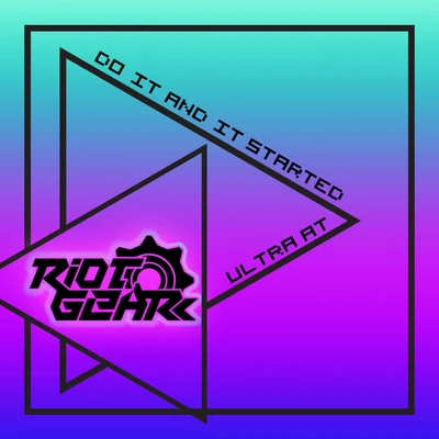 Do It And It Started At Ultra 專輯 RioTGeaR