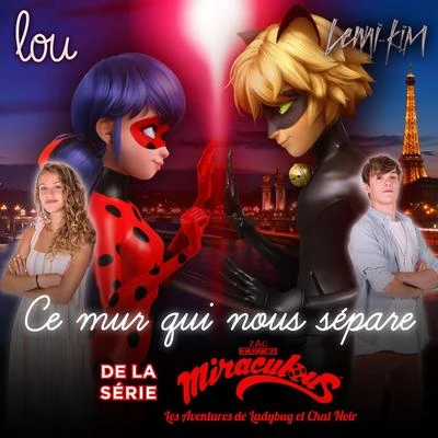 Ce mur qui nous sépare (de la série TV "Miraculous") 專輯 Lou/Lenni-Kim/Adryano/Evan et Marco