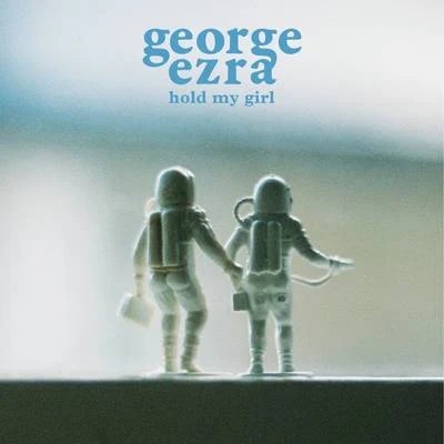 Hold My Girl 專輯 George Ezra