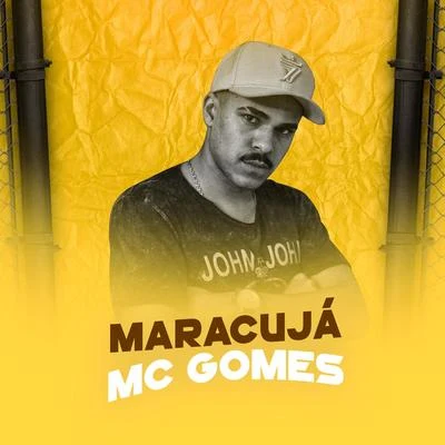 Maracujá 专辑 MC Gomes/DJ Kadaum/MC Brankim