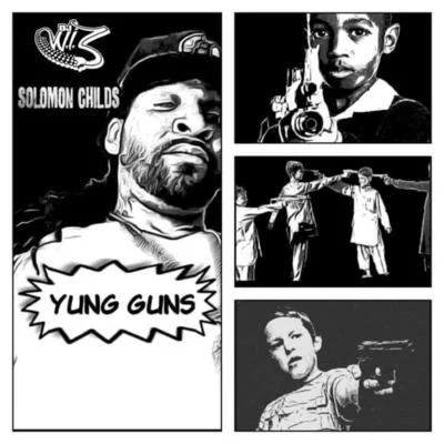 Solomon ChildsPiroRubbabandzSchool Of The Gifted Yung Guns