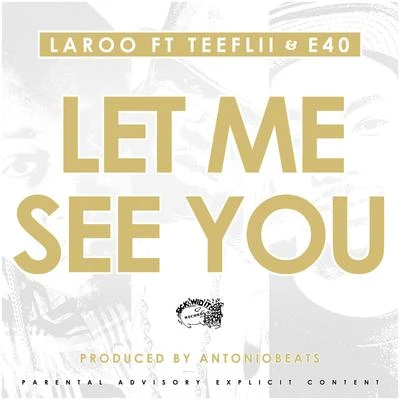 Let Me See You 專輯 Laroo/E-40/Mistah F.A.B./Netta Brielle/Nef The Pharoah