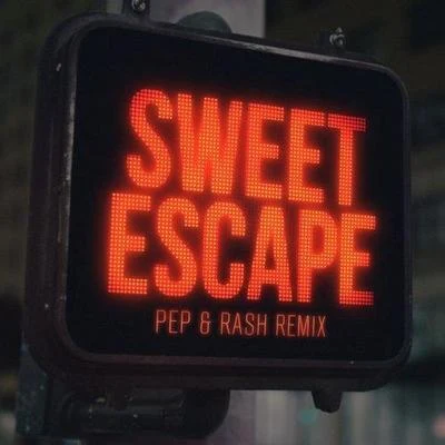 sweet escape (pep rash remix) 專輯 Pep & Rash