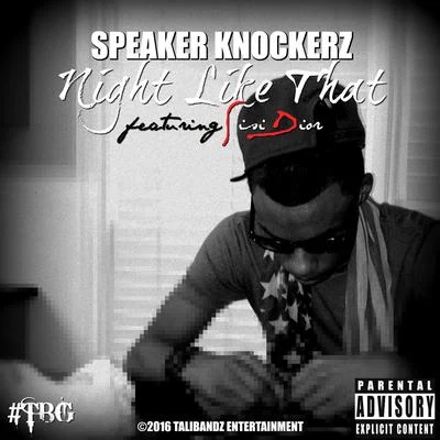 Night Like That (feat. Sisi Dior) 專輯 Speaker Knockerz/Dibyo