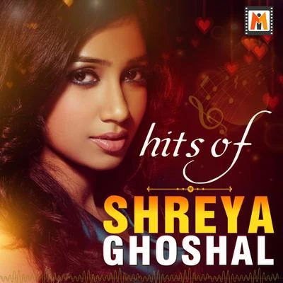 Hits of Shreya Ghoshal 專輯 Siddharth Menon/Ajith Mathew/Shreya Ghoshal