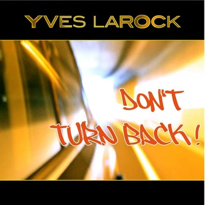 Dont Turn Back 專輯 Yves Larock