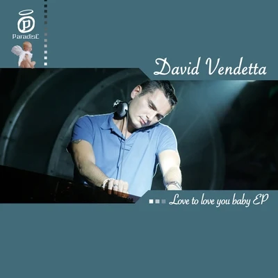 Love to Love You Baby 專輯 David Vendetta