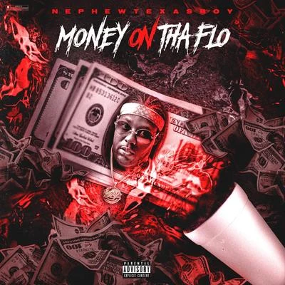 Money on Tha Flo 专辑 Nephew Texas Boy