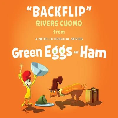 Backflip (From Green Eggs and Ham) 专辑 Rivers Cuomo