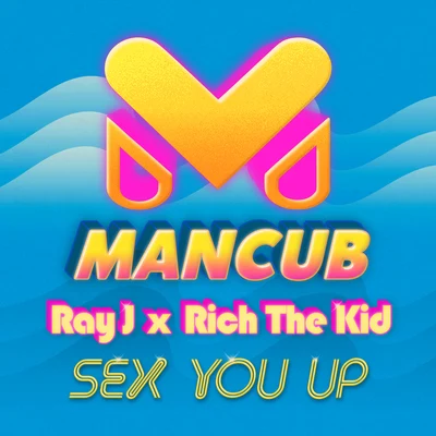 *** You Up (ManCub x Ray J) 專輯 Mancub