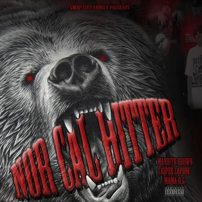 Nor Cal Hitter (feat. Mandito Brown & Mama O.G) - Single 专辑 Casper Capone/Lou E Slicc/Namelezz/Boogie Locz/40 Cal