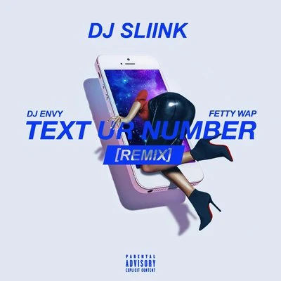 Text Ur Number (feat. DJ Envy & Fetty Wap) (Remix) 專輯 DJ Sliink/King Hollywood Kelz/Big O