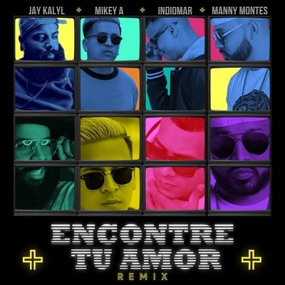 Encontre Tu Amor (Remix) [feat. Indiomar, Jay Kalyl & Manny Montes] 專輯 Indiomar