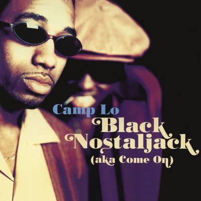 Black Nostaljack (Aka Come On) EP 专辑 Camp Lo