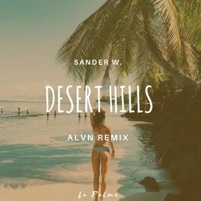 Desert Hills (ALVN Remix) 专辑 Ventivo/Wavecandy/ALVN