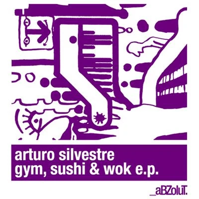 Gym, Sushi & Wok E.P. 專輯 Arturo Silvestre