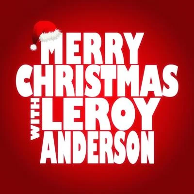 Merry Christmas with Leroy Anderson 專輯 Charles Tobias/Leroy Anderson/Frederick Fennell And His Orchestra/Frank Cordell And His Orchestra/William Hill Bowen