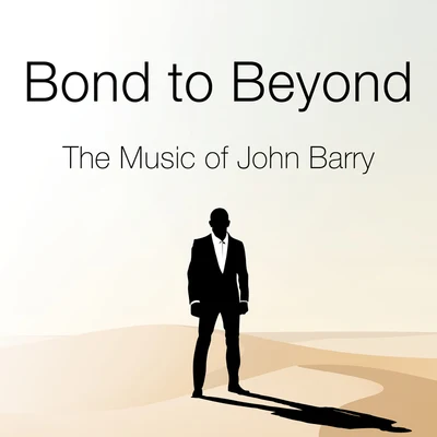 Bond to Beyond: The Music of John Barry 专辑 John Barry/Royal Scottish National Orchestra/John Debney