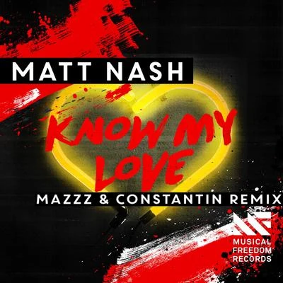 Know My Love (MazZz & Constantin Remix) 专辑 Matt Nash/Pharien