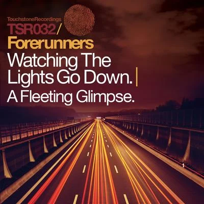 Watching the Lights Go Down + A Fleeting Glimpse EP 專輯 Forerunners