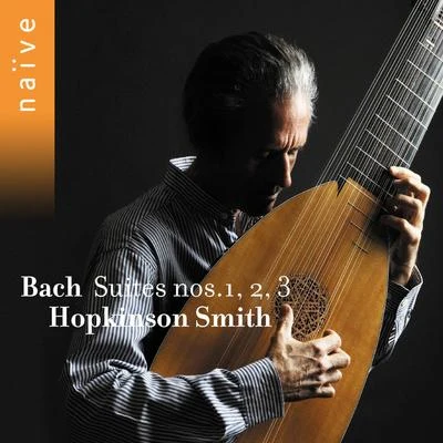 Bach: Suites Nos. 1, 2 & 3 专辑 Hopkinson Smith