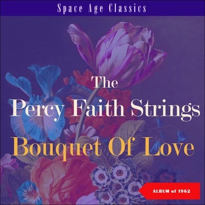 Bouquet Of Love (Album of 1962) 專輯 The Percy Faith Strings