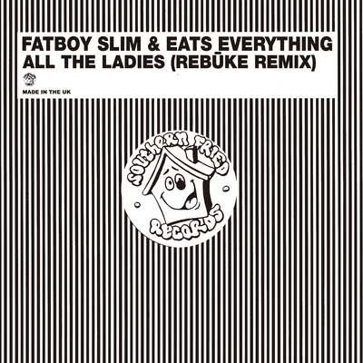 All the Ladies (Rebūke Remix) 專輯 Fatboy Slim