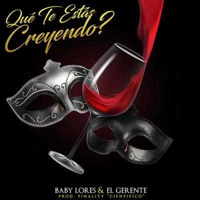 Qué Te Estás Creyendo? 專輯 Luis Sanchez/Baby Lores