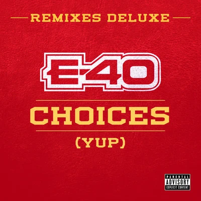 Choices (Yup) Remixes (Deluxe) 專輯 REDRUM/E-40/Johnny Z/Potna Deuce/N2Deep