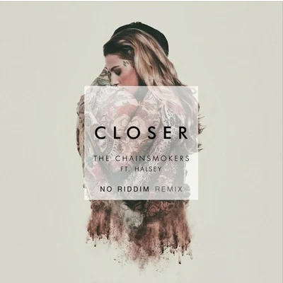 Closer (No Riddim Remix) 專輯 No Riddim