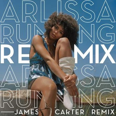 Running (James Carter Remix) 專輯 Arlissa