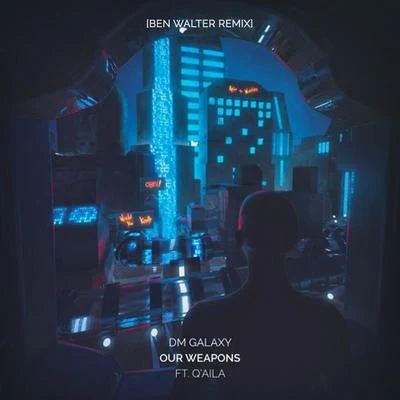 Our Weapons (feat. QAILA) [Ben Walter Remix] 專輯 QAila