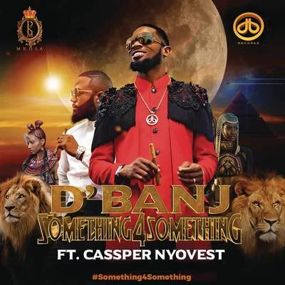 DBanj Something for Something (feat. Cassper Nyovest)