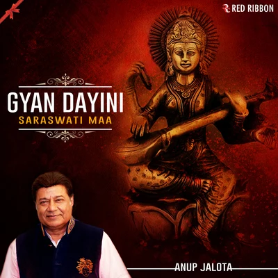 Anup Jalota Gyan Dayini Saraswati Maa