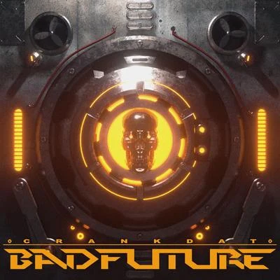 BADFUTURE 专辑 Crankdat