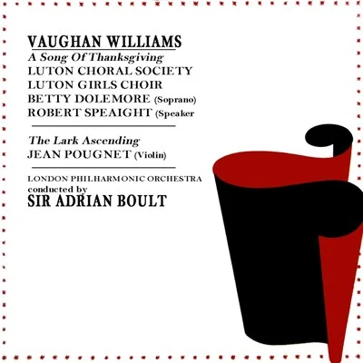 Vaughan Williams: A Song of Thanksgiving & The Lark Ascending 專輯 The Philharmonic Promenade Orchestra Of London/Sir Adrian Boult