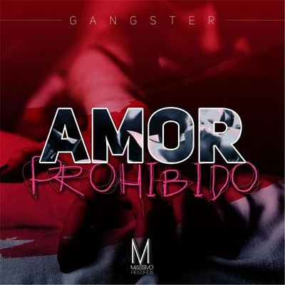 Amor Prohibido 专辑 GANGSTER/House_鳄鱼/9DIUZ