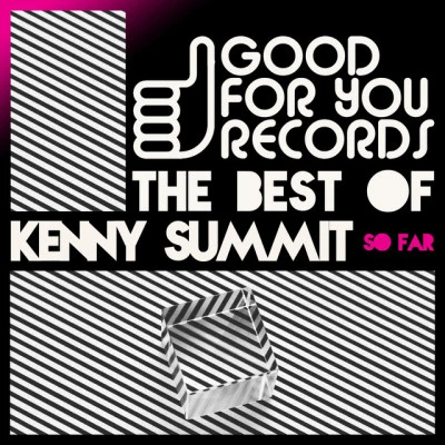 Best of Kenny Summit, So Far 專輯 Kenny Summit/Weiss (UK)/Jesse Rose/Junior Sanchez/J Paul Getto