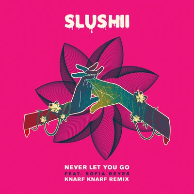 Never Let You Go (Knarf Knarf Remix) 專輯 Slushii/sapientdream